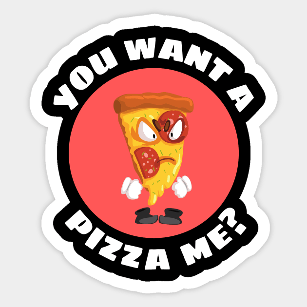 You Want A Pizza Me | Pizza Pun Sticker by Allthingspunny